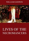 Lives Of The Necromancers - William Godwin - 9783849641863