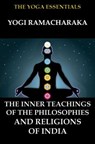 The Inner Teachings Of The Philosophies and Religions of India - Yogi Ramacharaka ; William Walker Atkinson - 9783849643249