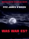 Was war es? - Fitz James O'Brien - 9783849644000