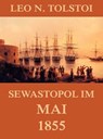 Sewastopol im Mai 1855 - Leo N. Tolstoi - 9783849646189
