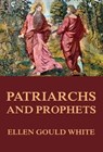 Patriarchs and Prophets - Ellen Gould White - 9783849646202