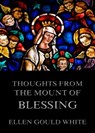 Thoughts from the Mount Of Blessing - Ellen Gould White - 9783849646257