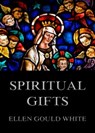 Spiritual Gifts - Ellen Gould White - 9783849646264
