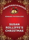 Susie Rolliffe's Christmas - Edward Payson Roe - 9783849647315