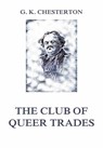 The Club of Queer Trades - Gilbert Keith Chesterton - 9783849650025