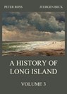 A History of Long Island, Vol. 3 - Peter Ross - 9783849650070