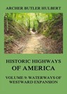 Historic Highways of America - Archer Butler Hulbert - 9783849651992