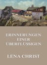 Erinnerungen einer Überflüssigen - Lena Christ - 9783849654986