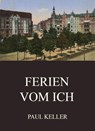 Ferien vom Ich - Paul Keller - 9783849656102