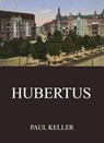 Hubertus - Paul Keller - 9783849656126