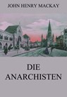 Die Anarchisten - John Henry Mackay - 9783849656379
