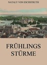 Frühlingsstürme - Nataly von Eschstruth - 9783849657154