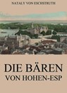 Die Bären von Hohen-Esp - Nataly von Eschstruth - 9783849657178