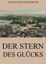 Der Stern des Glücks - Nataly von Eschstruth - 9783849657192