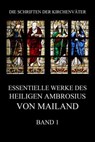 Essentielle Werke des Heiligen Ambrosius von Mailand, Band 1 - Ambrosius von Mailand - 9783849659622