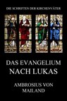 Das Evangelium nach Lukas - Ambrosius von Mailand - 9783849659677