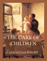 The Care of Children - Sebastian Kneipp - 9783849660611
