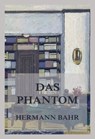 Das Phantom - Hermann Bahr - 9783849661458