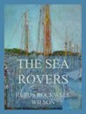 The Sea Rovers - Rufus Rockwell Wilson - 9783849663254