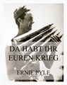 Da habt ihr euren Krieg - Ernie Pyle - 9783849663506