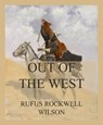 Out of the West - Rufus Rockwell Wilson - 9783849663605