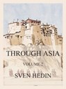 Through Asia, Volume 2 - Dr. Sven Hedin - 9783849663865