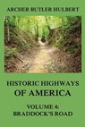 Historic Highways of America: Volume 4: Braddock's Road (And three relative Papers) - Archer Butler Hulbert - 9783849674878