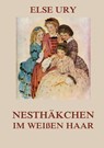Nesthäkchen im weißen Haar - Else Ury - 9783849682828