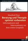 Beratung und Therapie optimal vorbereiten - Manfred Prior - 9783849701260