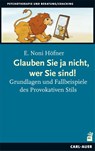 Glauben Sie ja nicht, wer Sie sind! - E. Noni Höfner - 9783849701284