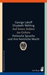Auf leisen Sohlen ins Gehirn - George Lakoff ; Elisabeth Wehling - 9783849701413