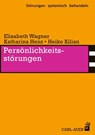 Persönlichkeitsstörungen - Elisabeth Wagner ; Katharina Henz ; Heiko Kilian - 9783849701444