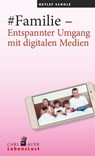 #Familie - Entspannter Umgang mit digitalen Medien - Detlef Scholz - 9783849701451