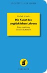 Die Kunst des unglücklichen Lehrens - Detlef Scholz - 9783849702229