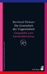Die Gewissheit der Ungewissheit - Bernhard Pörksen - 9783849702854