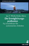 Die Ermöglichungsprofession - Jan V. Wirth ; Heiko Kleve - 9783849703097