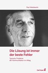 Die Lösung ist immer der beste Fehler - Paul Watzlawick - 9783849703899