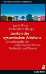 Lexikon des systemischen Arbeitens - Jan V. Wirth ; Heiko Kleve - 9783849704384