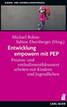 Entwicklung empowern mit PEP - Michael Bohne ; Sabine Ebersberger - 9783849704421