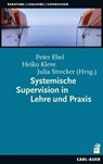 Systemische Supervision in Lehre und Praxis - Peter Ebel ; Heiko Kleve ; Julia Strecker - 9783849704476