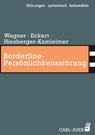 Borderline-Persönlichkeitsstörung - Elisabeth Wagner ; Christoph Eckert ; Katrin Hiesberger-Kamleitner - 9783849704964