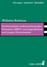 Nichtsuizidales selbstverletzendes Verhalten (NSSV) von Jugendlichen und jungen Erwachsenen - Wilhelm Rotthaus - 9783849704971