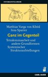 Ganz im Gegenteil - Matthias Varga von Kibéd ; Insa Sparrer - 9783849705152