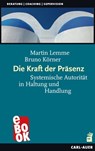 Die Kraft der Präsenz - Martin Lemme ; Bruno Körner - 9783849783716