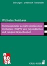 Nichtsuizidales selbstverletzendes Verhalten (NSSV) von Jugendlichen und jungen Erwachsenen - Wilhelm Rotthaus - 9783849784560