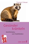 Gesünder kränkeln - Thomas C. Breuer - 9783849785529