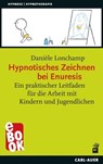 Hypnotisches Zeichnen bei Enuresis - Danièle Lonchamp - 9783849785550