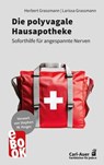Die polyvagale Hausapotheke - Herbert Grassmann ; Larissa Grassmann - 9783849785581