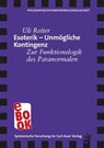 Esoterik – Unmögliche Kontingenz - Uli Reiter - 9783849791018