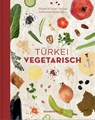 Türkei vegetarisch - Orhan Tançgil ; Orkide Tançgil - 9783850339155